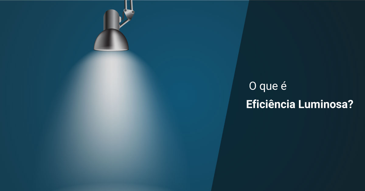 O que é eficiência luminosa?