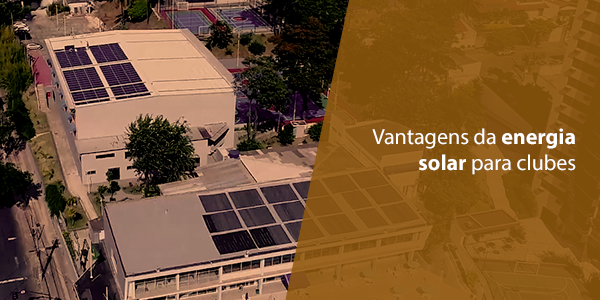 Vantagens da energia solar para clubes